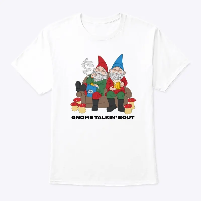 Gnome Talkin' Bout (White Tee)